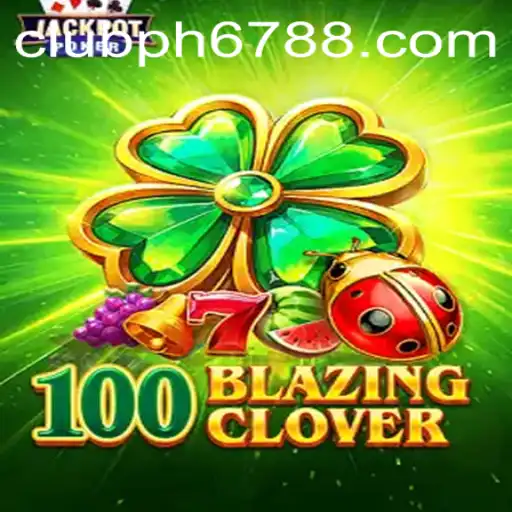 Unveiling the Thrills of 100BlazingClover: An In-depth Exploration